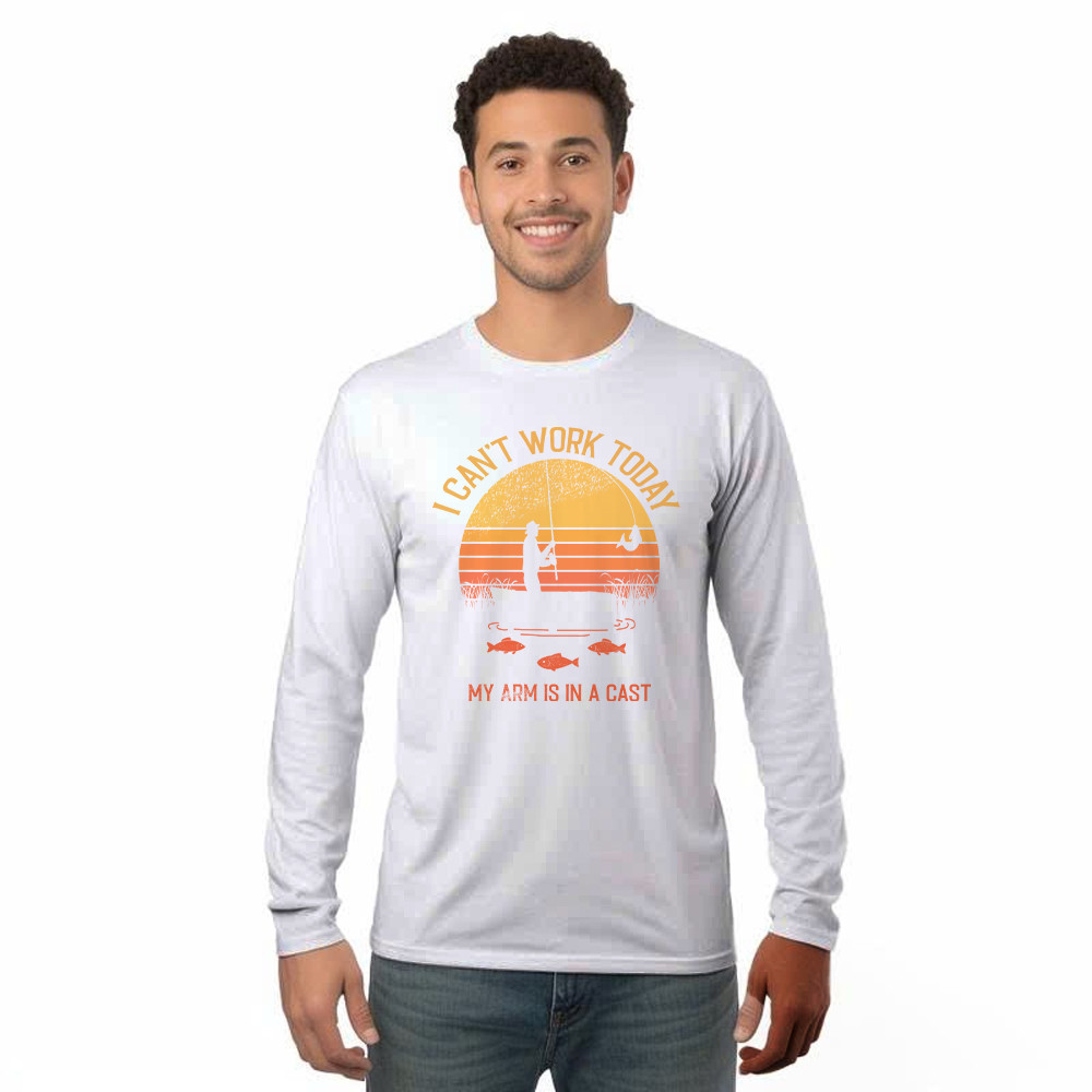 I Can't Work Today My Arm Is In A Cast T Shirt Hilarious Sayings Fisher Long Sleeve Shirt Gift For Dad