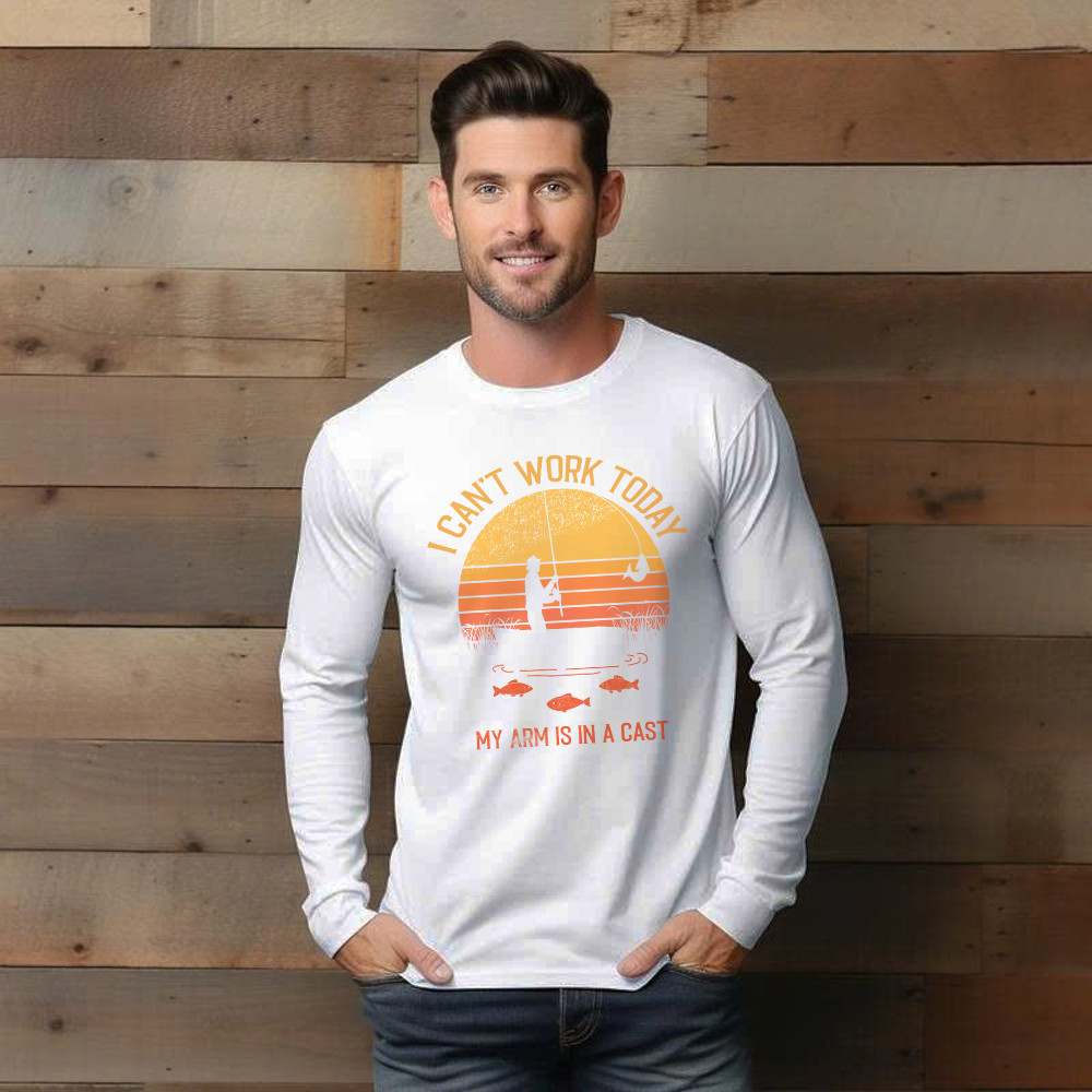 I Can’t Work Today My Arm Is In A Cast T Shirt Hilarious Sayings Fisher Long Sleeve Shirt Gift For Dad