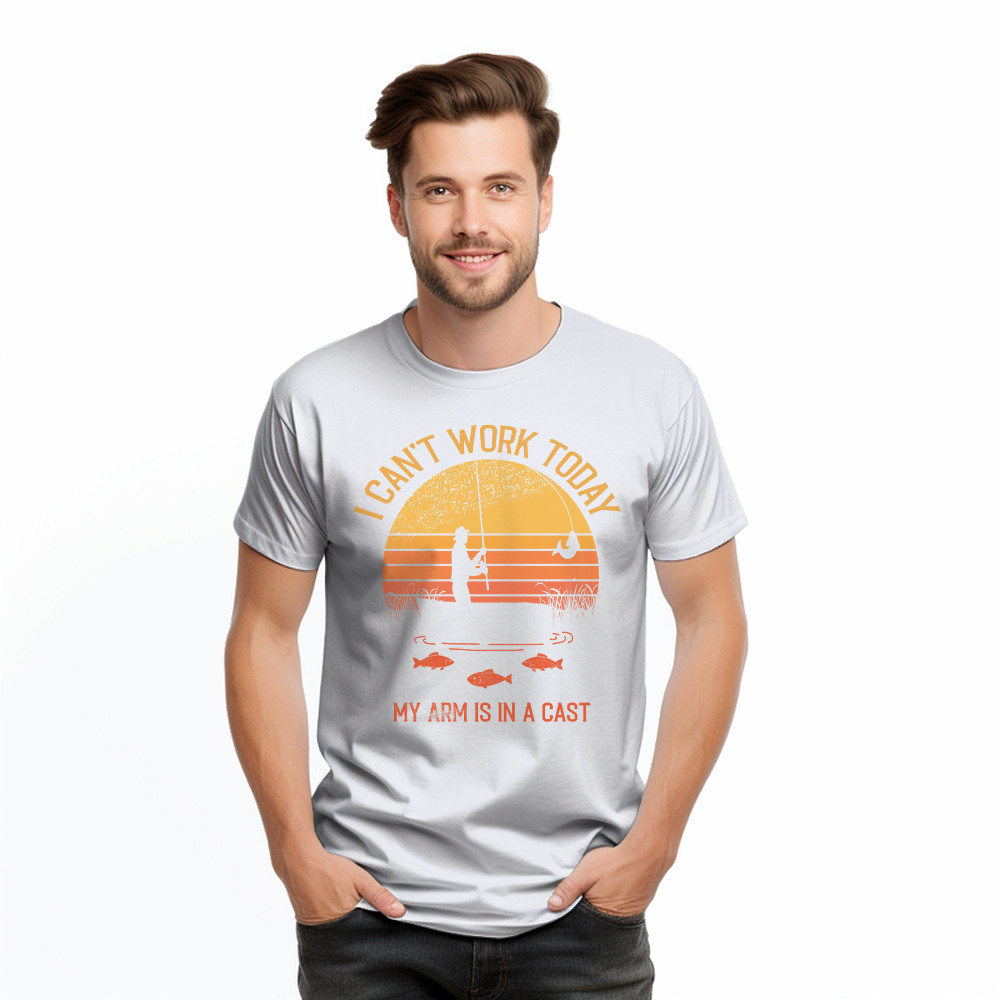 I Can’t Work Today My Arm Is In A Cast T Shirt Hilarious Sayings Fisher T-Shirt Gift For Dad