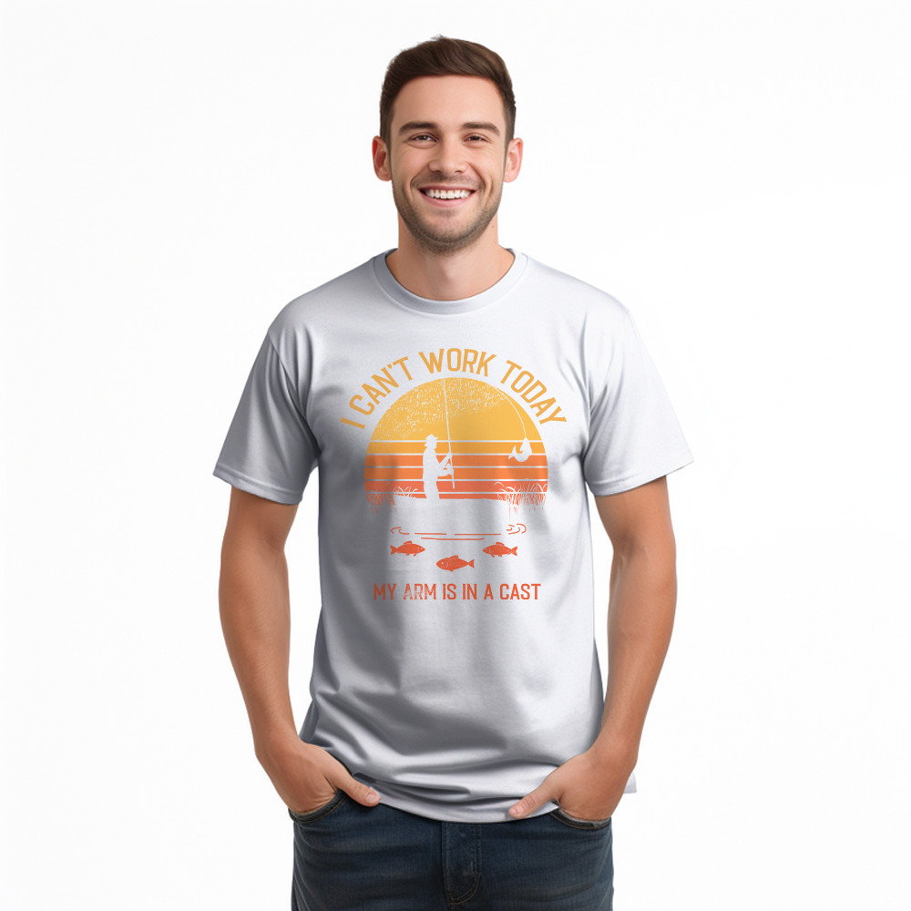 I Can’t Work Today My Arm Is In A Cast T Shirt Hilarious Sayings Fisher T-Shirt Gift For Dad