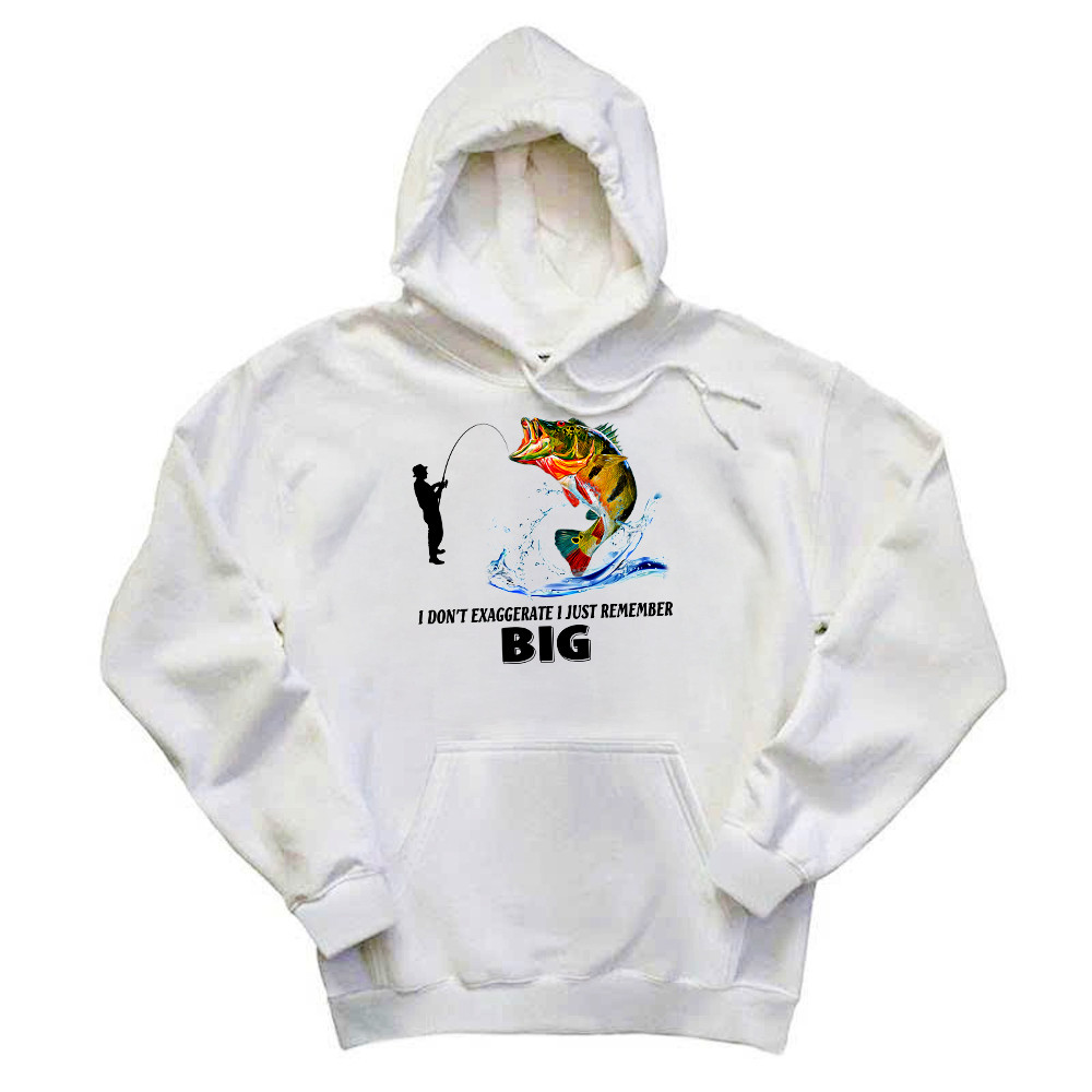 I Don't Exaggerate I Just Remember Big Shirt Funny Humor Fisherman Hoodie Best Gifts