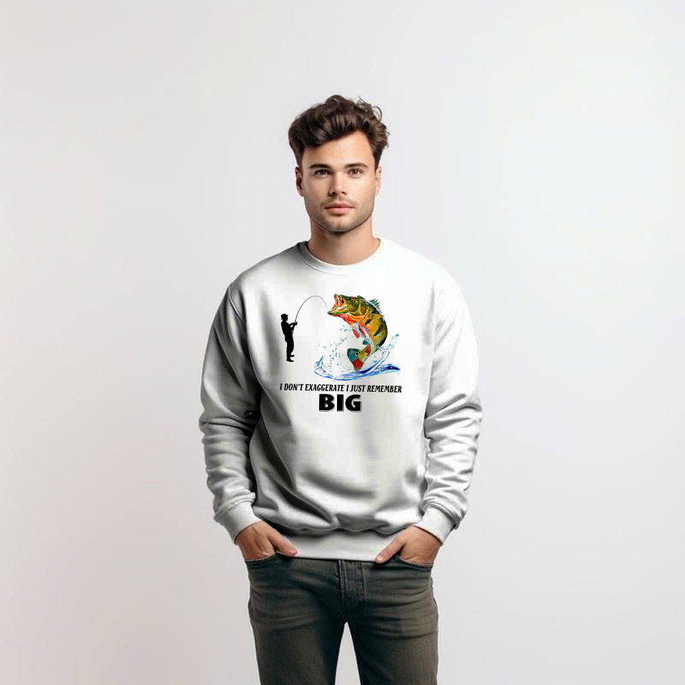 I Don’t Exaggerate I Just Remember Big Shirt Funny Humor Fisherman Sweatshirt Best Gifts