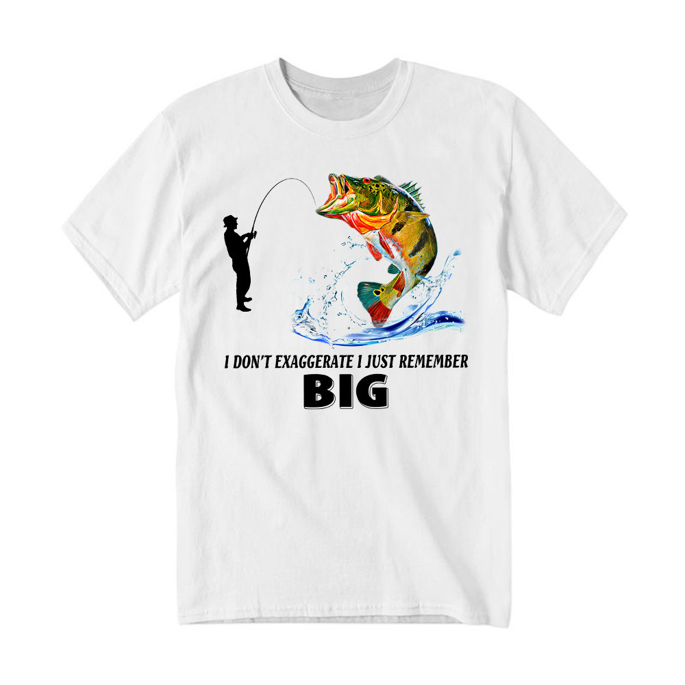 I Don’t Exaggerate I Just Remember Big Shirt Funny Humor Fisherman T-Shirt Best Gifts
